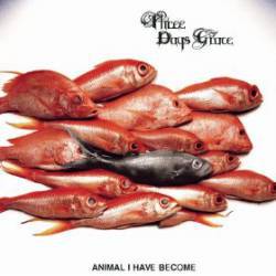 Three Days Grace : Animal I Have Become